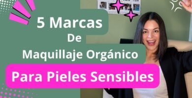 ideas naturales de maquillaje para piel hipersensible